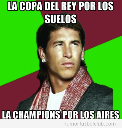 Meme Sergio ramos Copa Rey por los suelos, la Champions por los aires