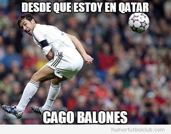Meme gracioso Raul González, caga balones en Qtar