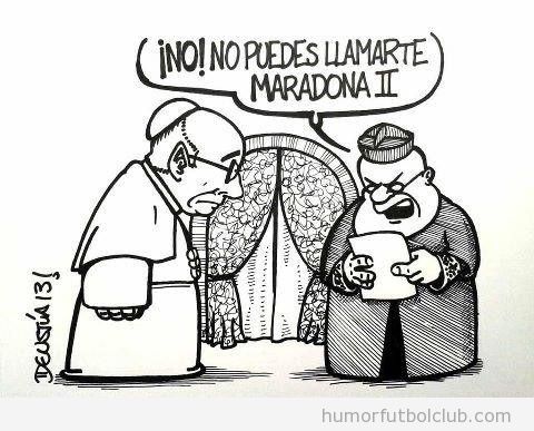 Viñeta divertida, Papa Francisco quería llamarse Maradona II